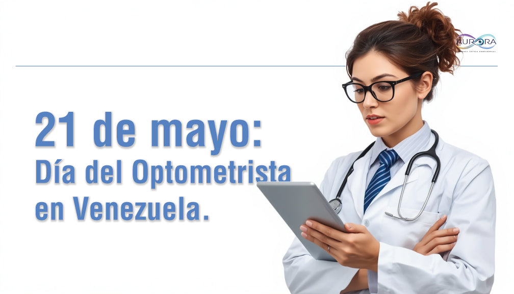 21 de mayo: Día del Optometrista en Venezuela 🇻🇪
