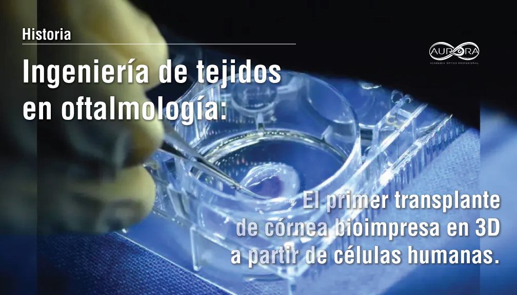Ingeniería de tejidos en oftalmología: El primer trasplante de córnea bioimpresa en 3D a partir de células humanas